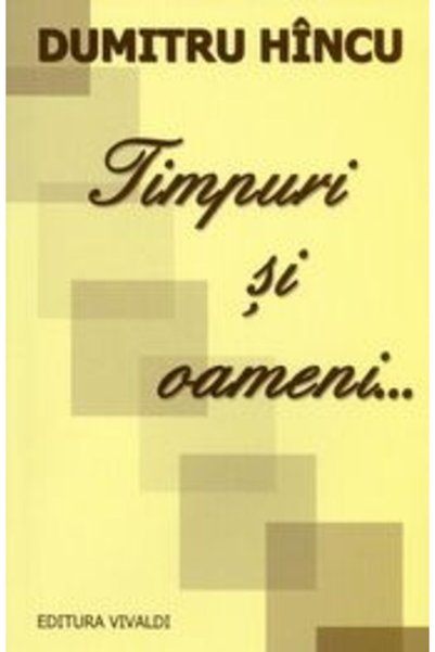 Vivaldi Timpuri si oameni... - Dumitru Hincu