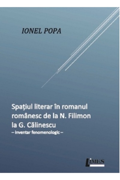 Limes Spatiul literar in romanul romanesc de la N. Filimon la G. Calinescu - ...