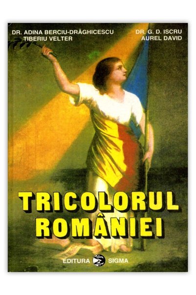 Sigma Tricolorul Romaniei - Adina Berciu-Draghicescu