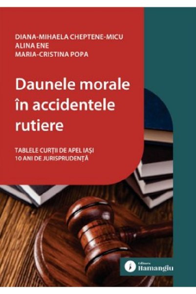HAMANGIU Daunele morale in accidentele rutiere - Diana-Mihaela Cheptene-Micu,...