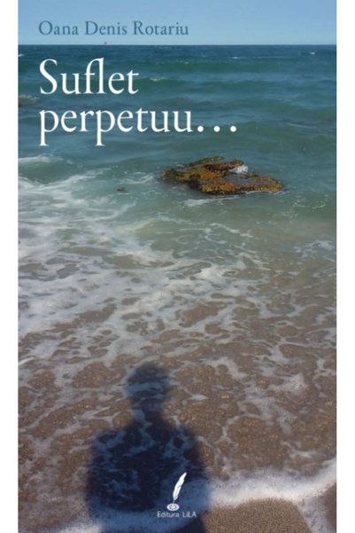 Lila Suflet perpetuu... - Oana Denis Rotariu