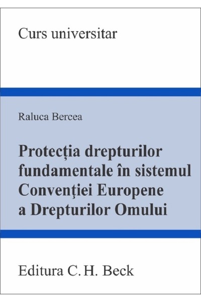 C.H. Beck Protectia drepturilor fundamentale in sistemul CEDO - Raluca Bercea