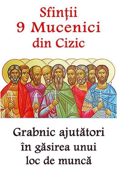 ORTODOXIA Sfintii 9 Mucenici din Cizic, grabnic ajutatori in gasirea unui loc...