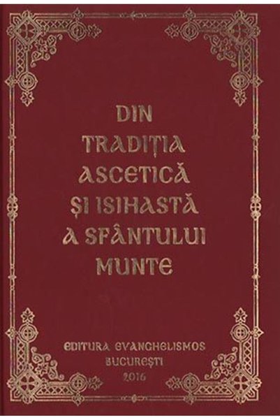 EVANGHELISMOS Din traditia ascetica si isihasta a Sfantului Munte - Ieromonah...