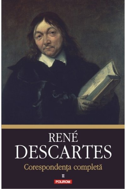 Polirom Corespondenta completa Vol.2 - Rene Descartes