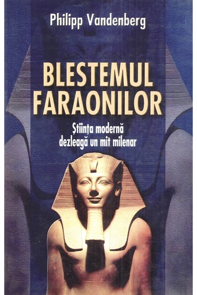 SAECULUM I.O. Blestemul faraonilor. Stiinta moderna dezleaga un mit milenar -...