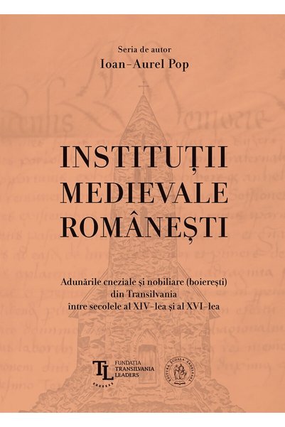 SCOALA ARDELEANA Institutii medievale romanesti - Ioan-Aurel Pop