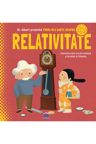 Didactica Publishing House Prima mea carte despre relativitate - Sheddad Kaid...