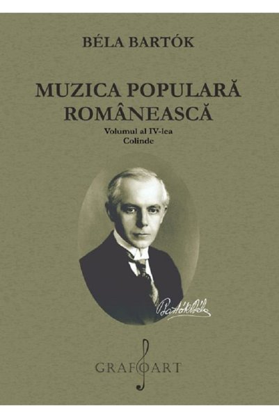 GRAFOART Muzica populara romaneasca Vol.4: Colinde - Bela Bartok