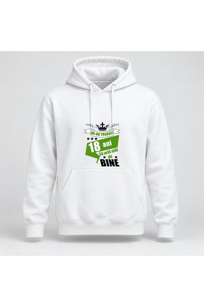 Fabricacucadouri.ro Hanorac personalizat Mi au trebuit 18 ani sa arat atat de...