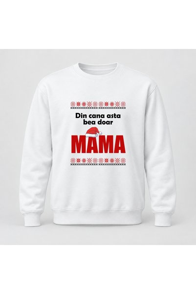 Fabricacucadouri.ro Pulover personalizat Din cana asta bea doar mama, craciun...