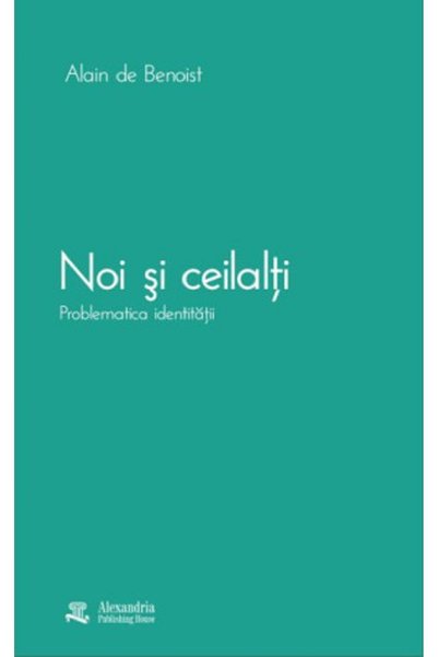 ALEXANDRIA PUBLISHING HOUSE Noi si ceilalti. Problematica identitatii - Alain...