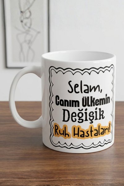 Mood Maker Design Selam Canım Ülkemin Değişik Ruh Hastaları Kupa Bardak - 330...