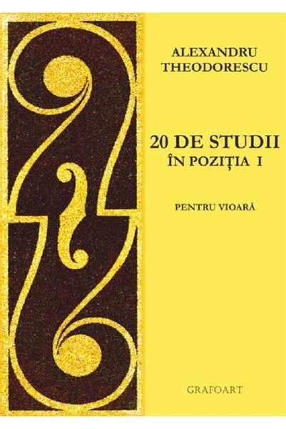 GRAFOART 20 de studii in pozitia I pentru vioara - Alexandru Theodorescu