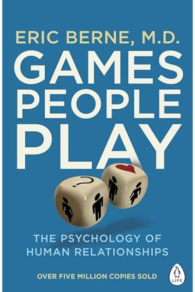 GENERAL Games People Play: The Psychology of Human Relationships