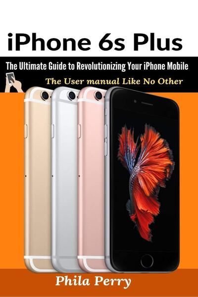 Generic iPhone 6s Plus: The Ultimate Guide to Revolutionizing Your iPhone Mobile
