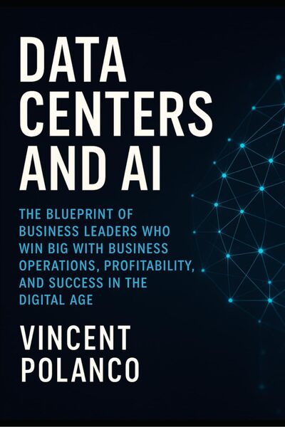GENERAL Data Centers and AI: The Blueprint of Business Leaders Who Win Big wi...