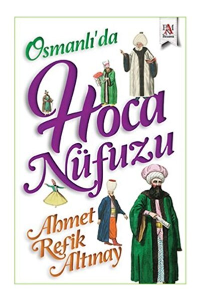 Panama Yayıncılık Osmanlı’da Hoca Nüfuzu - Ahmet Refik Altınay 9786057739926