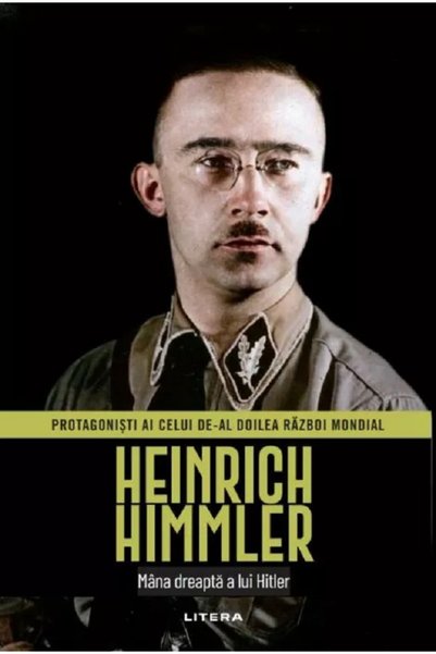 Litera Heinrich Himmler. Mana dreapta a lui Hitler - Dinah Robledillo