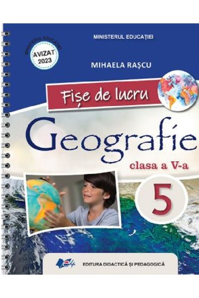 Didactica si Pedagogica Geografie - Clasa 5 - Fise de lucru - Mihaela Rascu