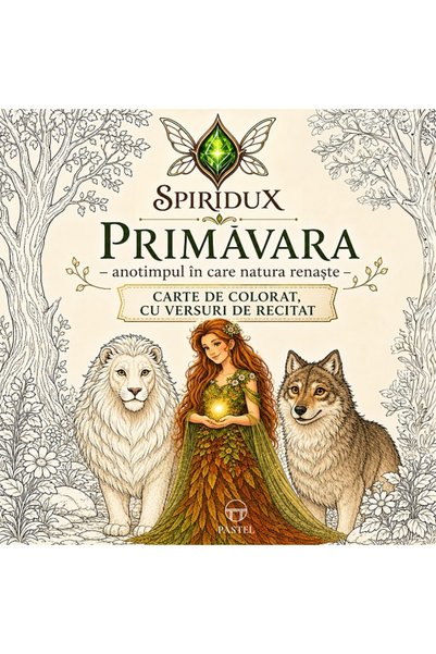 Pastel Spiridux. Primavara: Anotimpul in care natura renaste. Carte de colora...