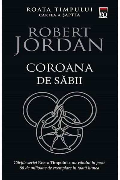 Editura RAO Roata Timpului Vol. 7 - Coroana de Săbii, Robert Jordan - Editura...