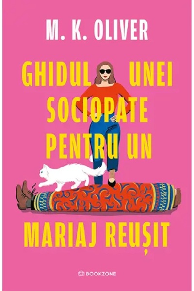 Bookzone Ghidul unei sociopate pentru un mariaj reusit - M. K. Oliver