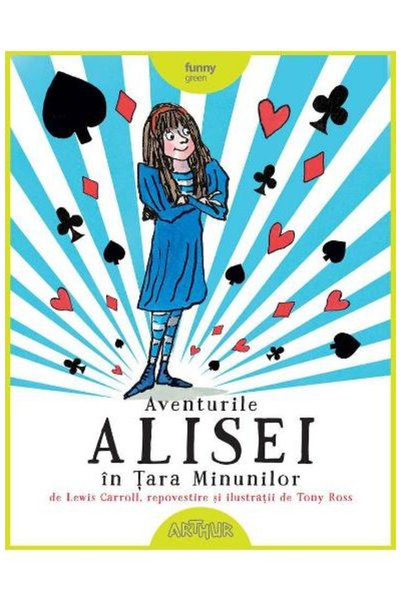Editura Art Aventurile lui Alice în Țara Minunilor, Lewis Carroll, Tony Ross ...