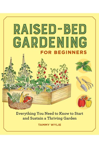 GENERAL Raised-Bed Gardening for Beginners: Everything You Need to Know to St...
