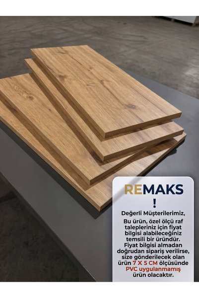 Remaks DOLAP İÇİNE SUNTALAM RAF ÖLÇÜYE GÖRE KESİM YAPILIR 1.SINIF ÜRÜN - ÇAM