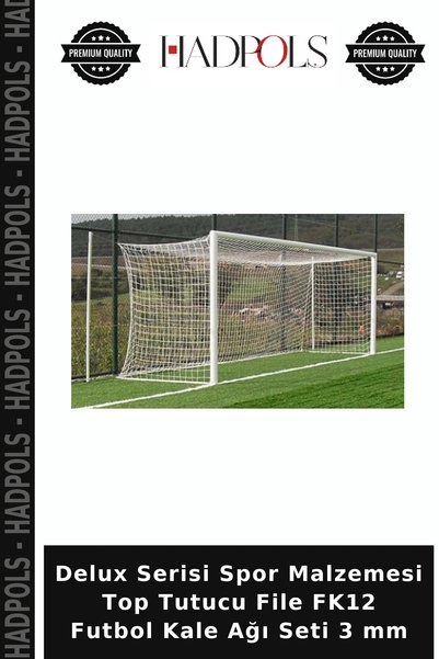 HadPols Delux Serisi Spor Malzemesi Top Tutucu File FK12 Futbol Kale Ağı Seti 3 mm