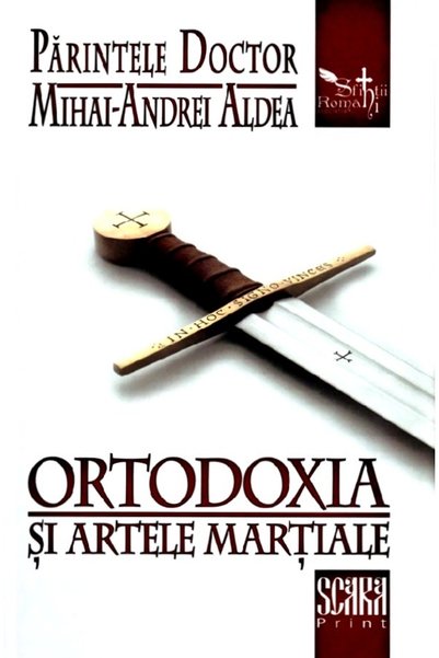 SCARA Ortodoxia si artele martiale - Mihai-Andrei Aldea