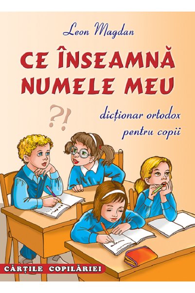 MATEIAS Ce inseamna numele meu. Dictionar ortodox pentru copii - Leon Magdan
