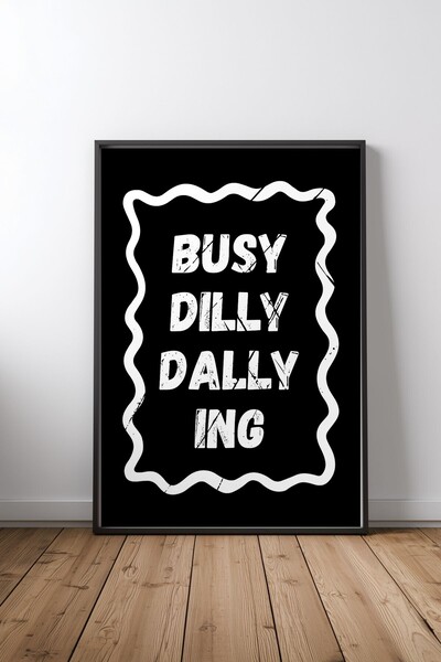 KEYFHOME "Tipografski dizajn ""Busy Dilly Dallying"", poster od MDF-a sa crni...