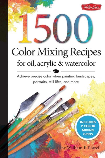 GENERAL 1,500 Color Mixing Recipes For Oil, Acrylic & Watercolor: Achieve Pre...