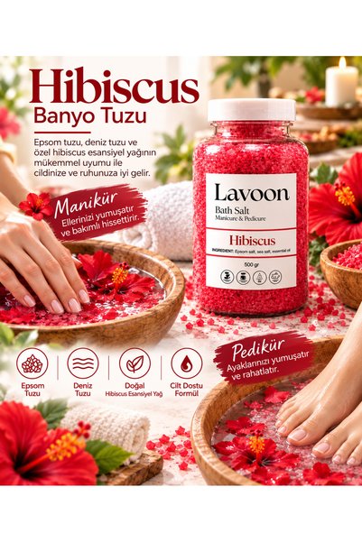 Lavoon Hibiscus 500gr. Manikür Pedikür Tuzu / Banyo Tuzu / Epsom Tuzu / Ingil...