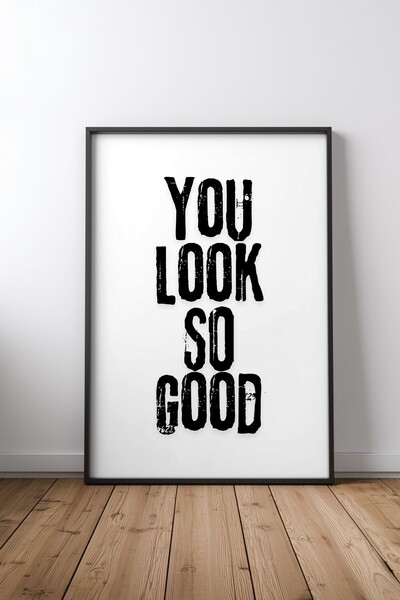 KEYFHOME You Look So Good – Poster artistic cu text, încadrat în MDF negru, d...