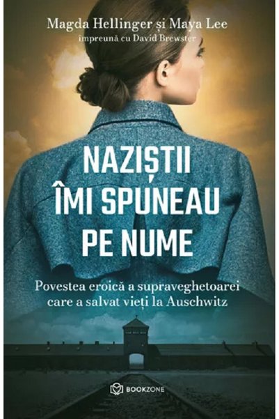 Editura Bookzone The Nazis Called Me by Name, Maya Lee, Magda Hellinger - Boo...