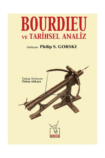 Heretik Yayıncılık Bourdieu ve Tarihsel Analiz