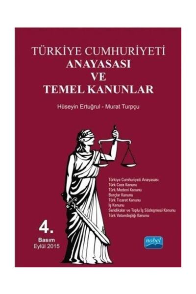 Nobel Akademik Yayıncılık Türkiye Cumhuriyeti Anayasası ve Temel Kanunlar