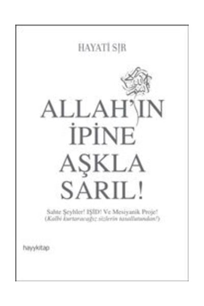 hayykitap Hayati Sır Allah’ın İpine Aşkla Sarıl! 9786055181789 - Hayati Sır