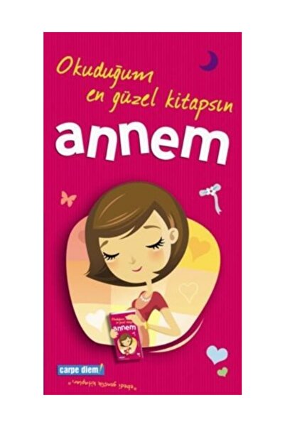 Carpe Diem Kitapları Okuduğum En Güzel Kitapsın Annem