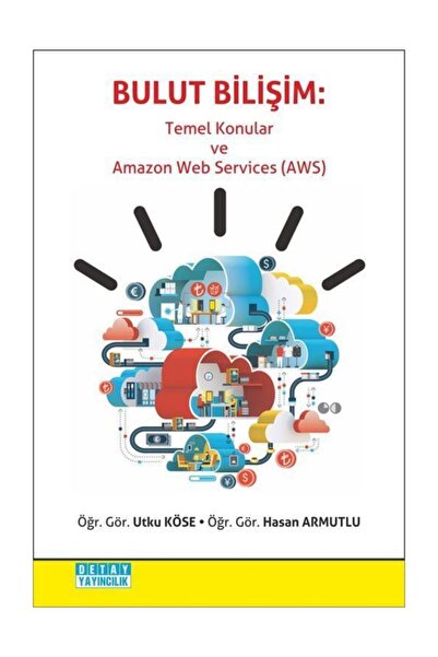 Detay Yayıncılık Bulut Bilişim: Temel Konular Ve Amazon Web Services (aws)