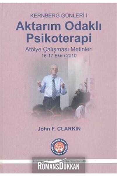 Genel Markalar Aktarım Odaklı Psikoterapi - Kernberg Günleri 1 - John F. Clarkin