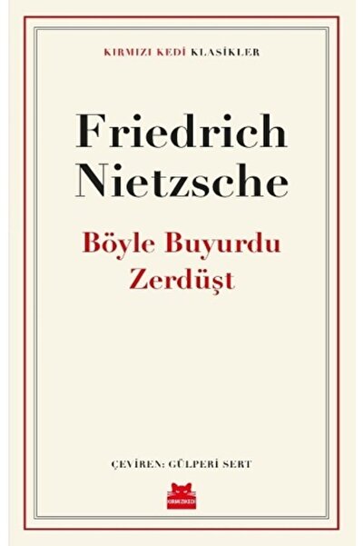 Kırmızı Kedi Yayınevi Böyle Buyurdu Zerdüşt - Friedrich Wilhelm Nietzsche