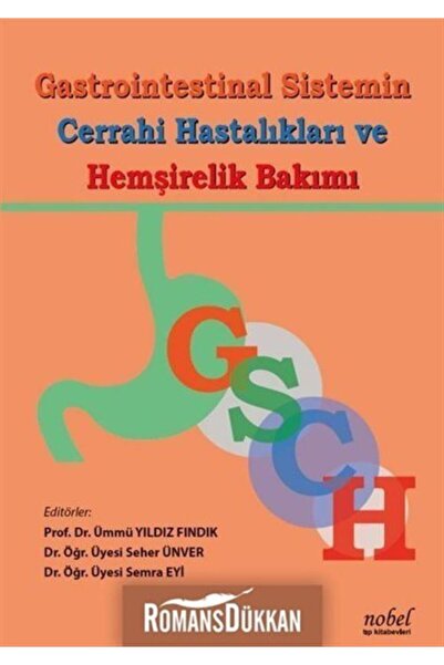 Nobel Tıp Kitabevi Gastrointestinal Sistemin Cerrahi Hastalıkları Ve Hemşirel...