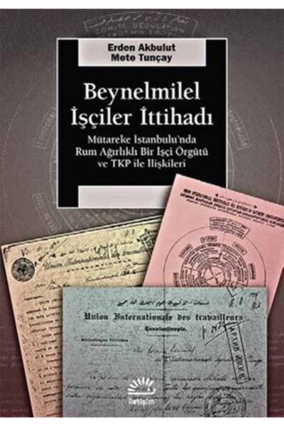 İletişim Yayınları Beynelmilel Işçiler Ittihadı