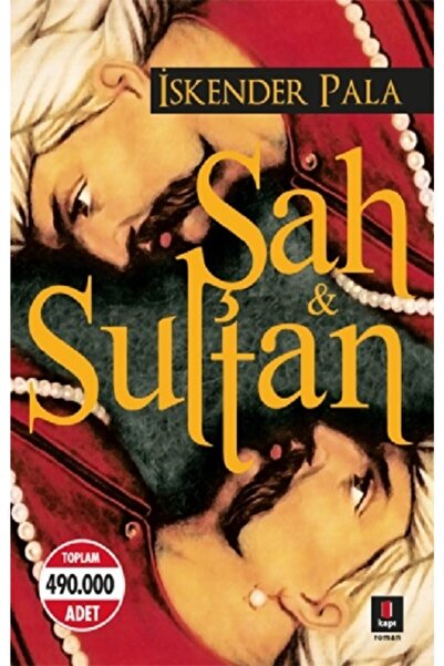 Kapı Yayınları Şah ve Sultan / İskender Pala / Kapı Yayınları / 9786054322374