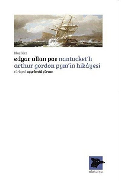 Alakarga Sanat Yayınları Nantucket Lı Arthur Gordon Pym In Hikayesi