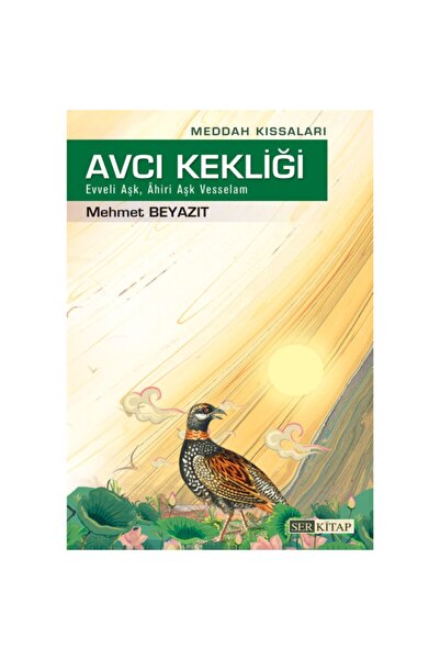 Erkam Yayınları Meddah Kıssaları & Avcı Kekliği, Evveli Aşk, Ahiri Aşk Vesselam